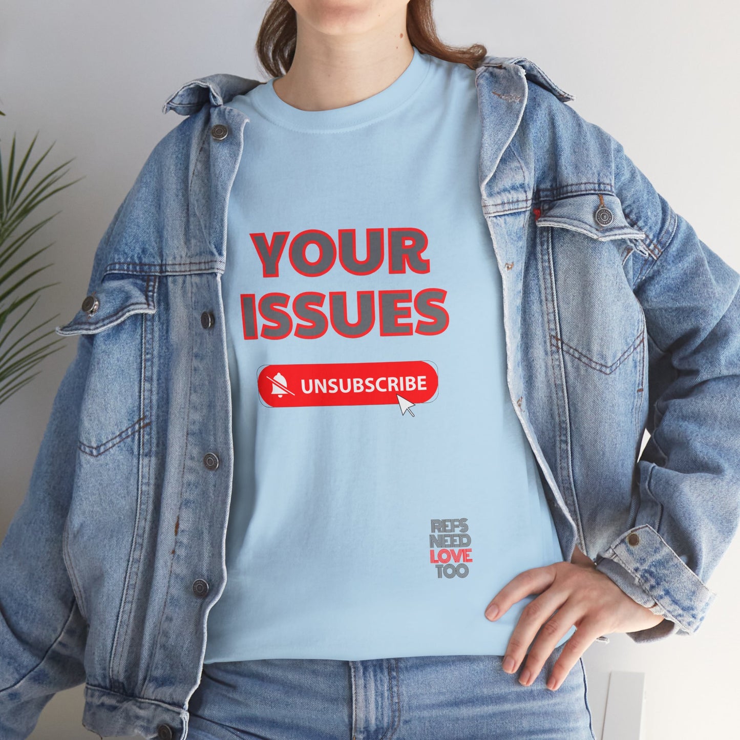 Unsubscribe to your issues tee | Great Gift for Refs | Creating Boundaries is mentally healthy | Shirt For sports officials | Sarcasm for Referees | Funny Ref t shirt