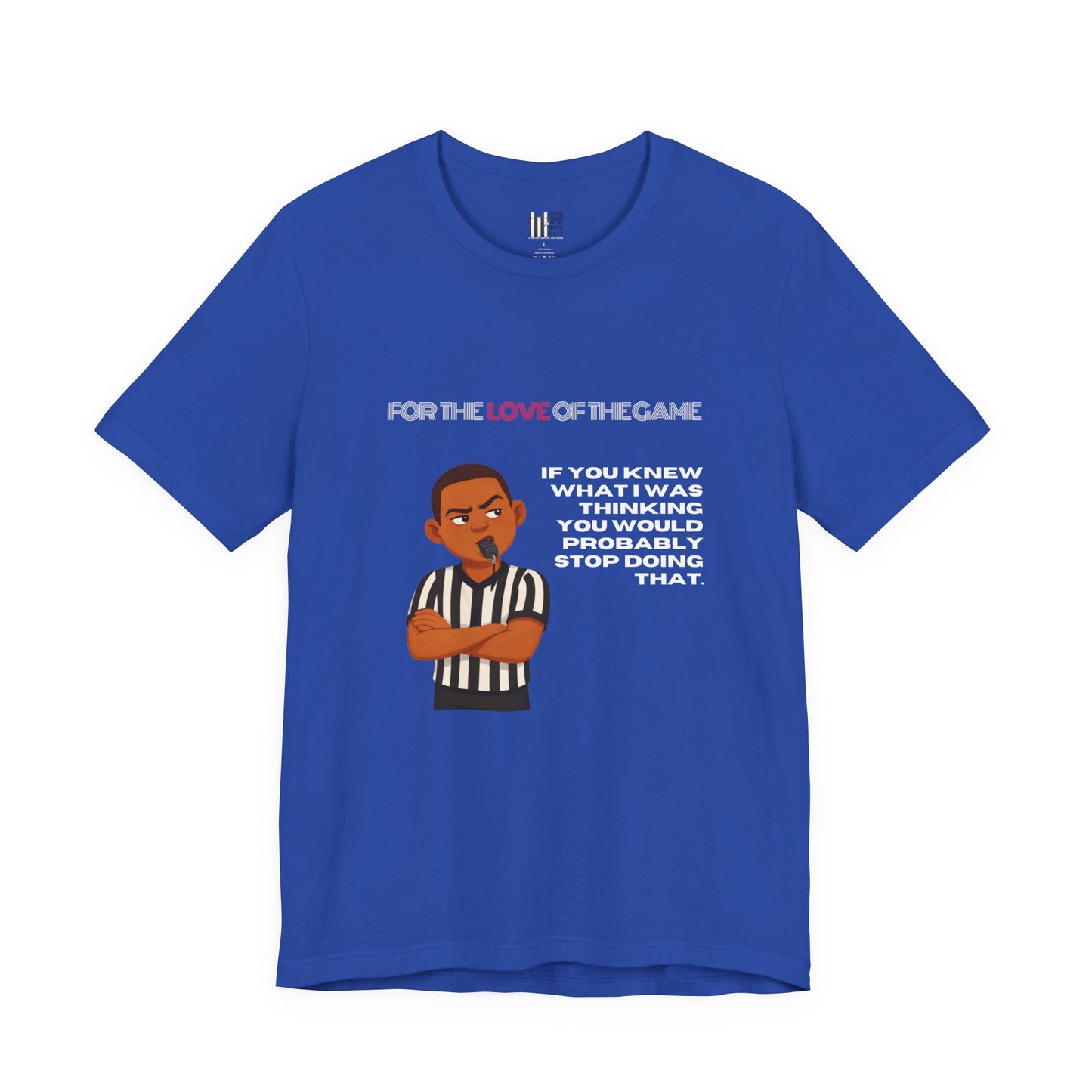 Funny Referee Tee 'If You Knew What I Was Thinking...' | Humorous Ref t-shirt