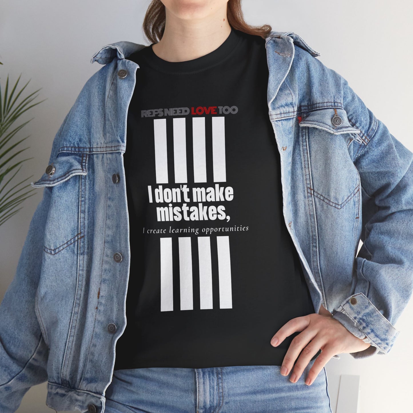 I don't make mistakes cotton tee | white lettering | Referee t shirt | Great Gifts for refs and umps | screen printed t shirt | Referee apparel | Refs Need Love Too