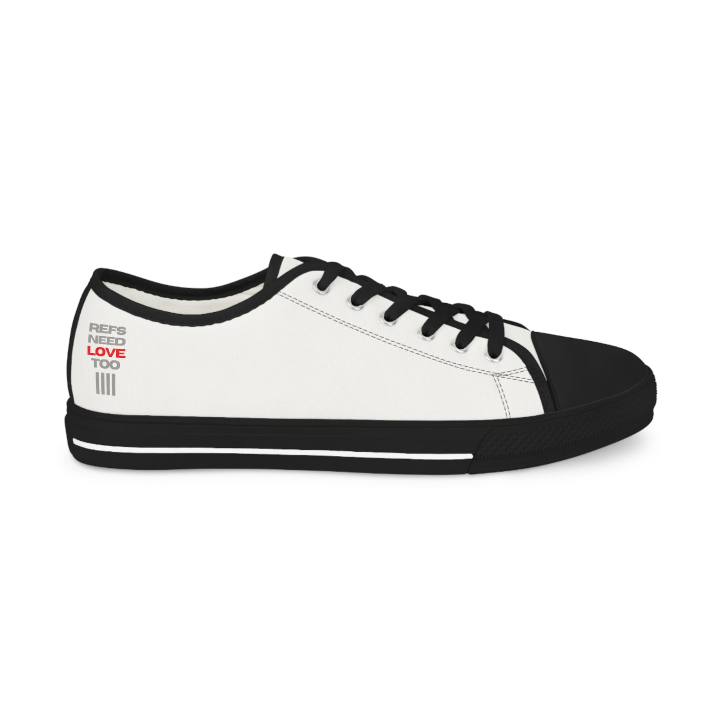 Refs Need Love Too Men's Low Top Sneakers | Amazing gift for Refs | Minimalist Design | For sports officials | Great Christmas Gift for Referees | US Sizes 5-14 | White or White/Black