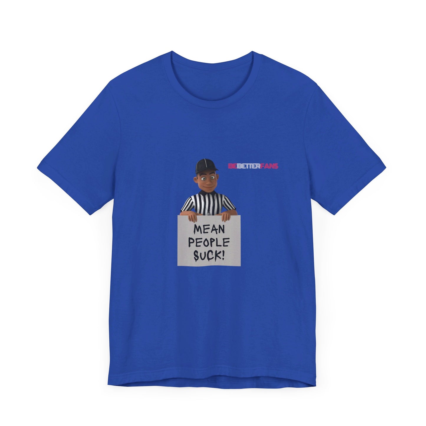 Refs Say Mean People Suck Bella+Canvas Short Sleeve Tee