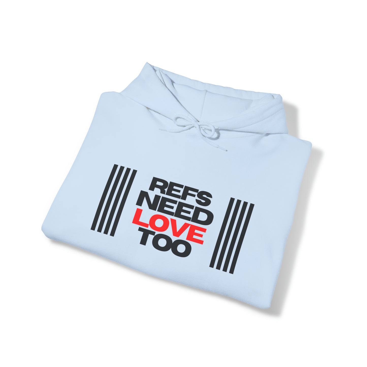 Refs Need Love Too Unisex Heavy Blend Hooded Sweatshirt | Referee apparel | For Sports Officials | Great Gift for Refs | Referee Hoodie | Screen print