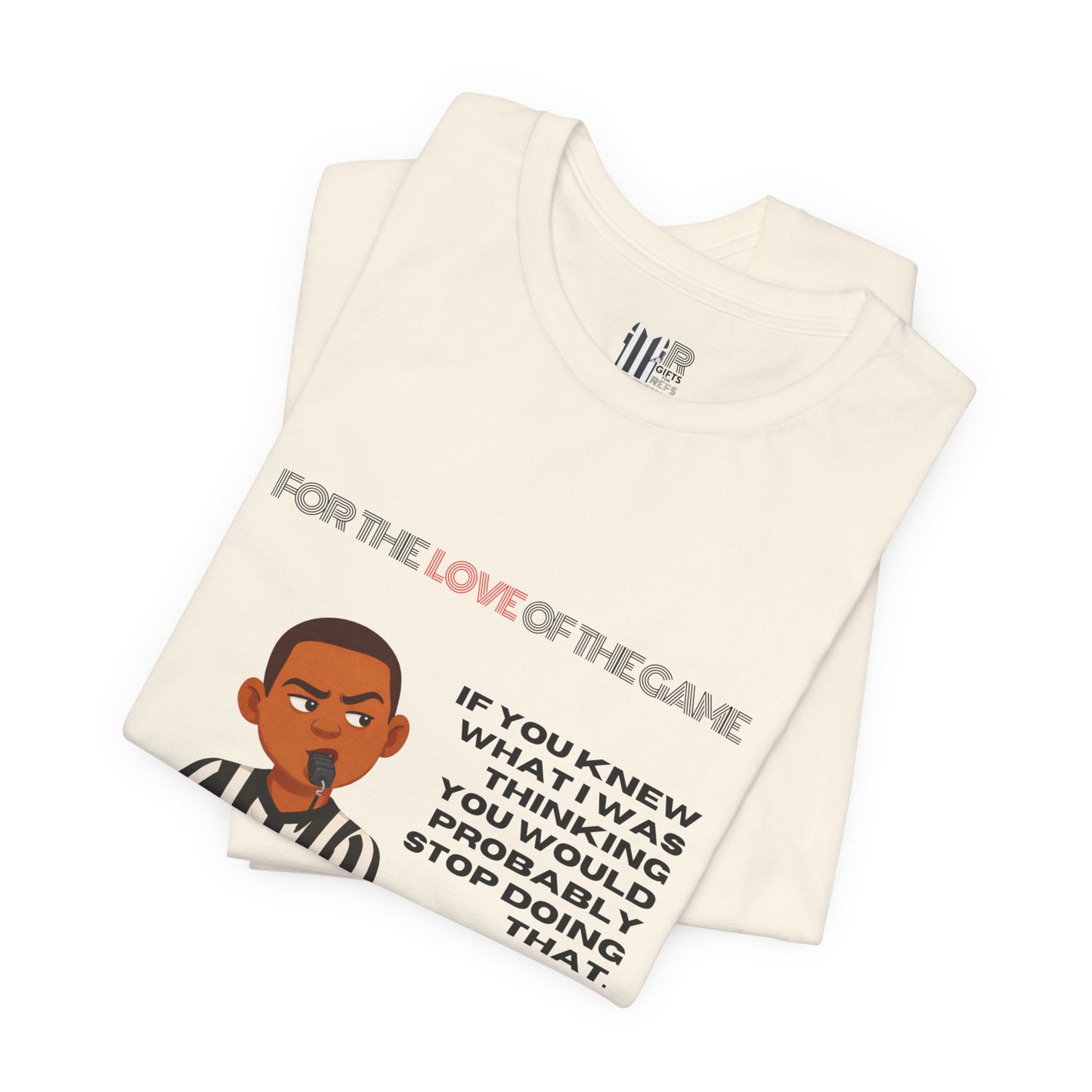 Funny Referee Tee 'If You Knew What I Was Thinking...' | Humorous Ref t-shirt