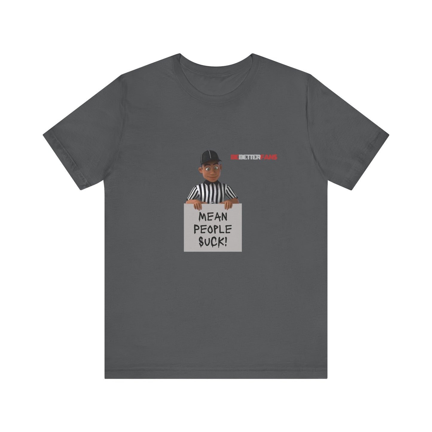 Refs Say Mean People Suck Bella+Canvas Short Sleeve Tee