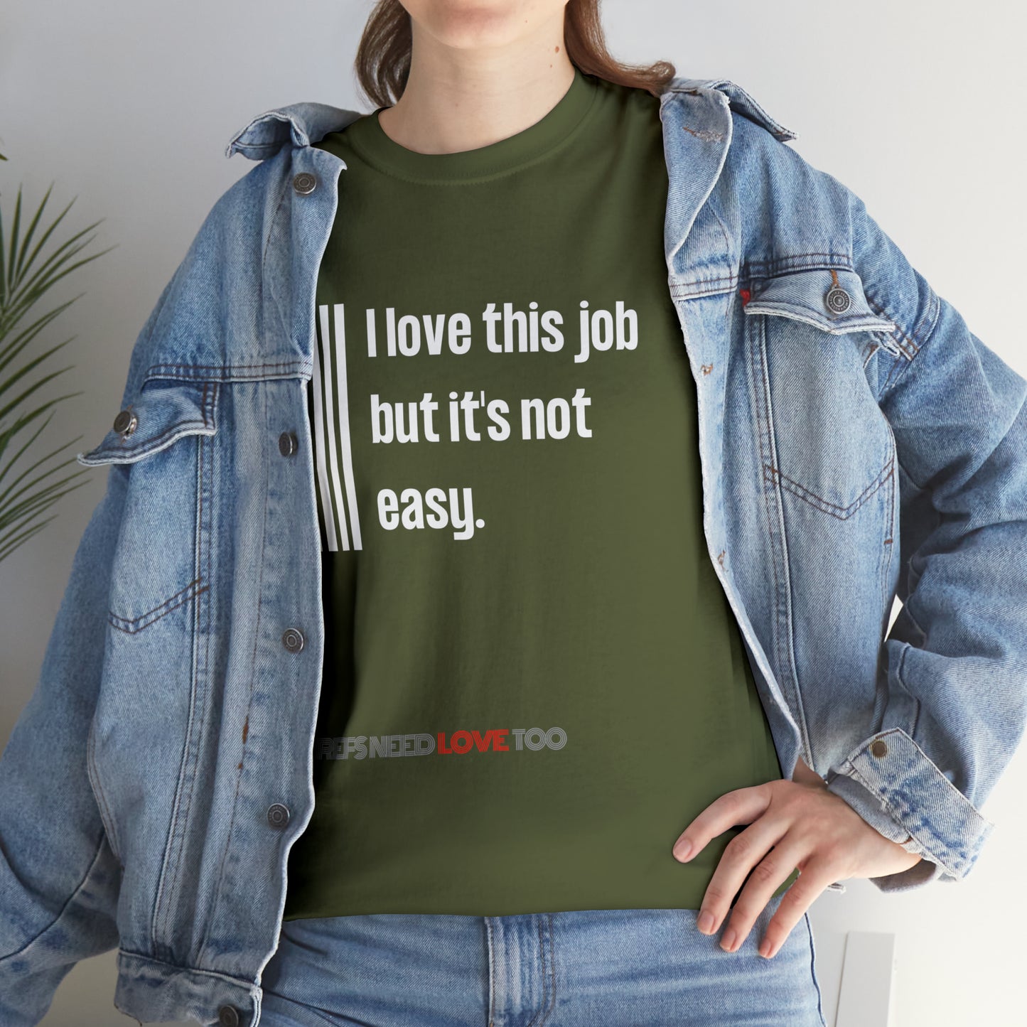 I Love This Job Unisex Cotton Tee | Gifts for Refs | For Sports Officials | Tough Job Shirt | Screen print t shirt | Refs Need Love Too