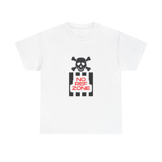 No Ref Zone Heavy Cotton Tee | For the fan that doesn't like referees |