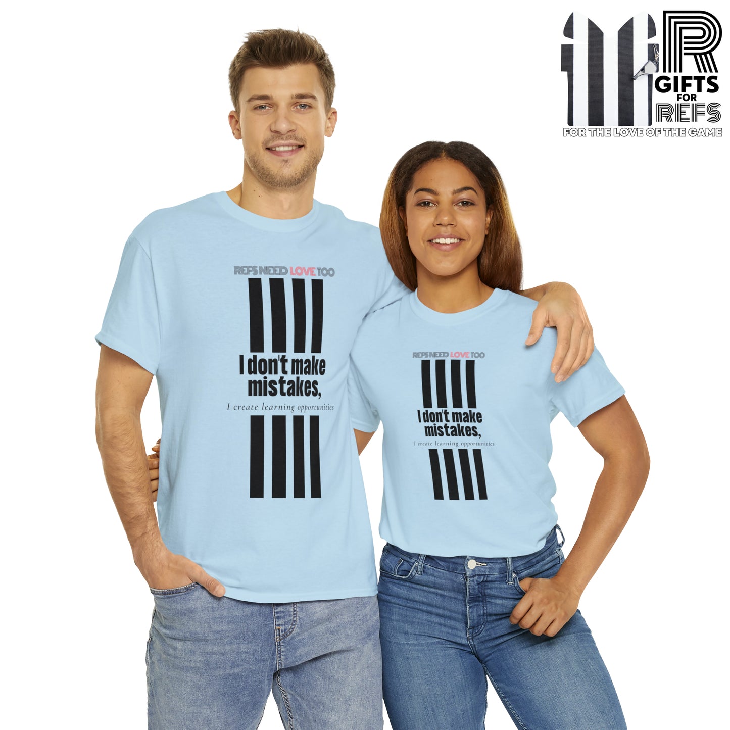 I don't make mistakes cotton tee | Funny Referee t-shirt | Gifts for refs and umps | screen printed shirt | For sports officials | Refs Need Love Too