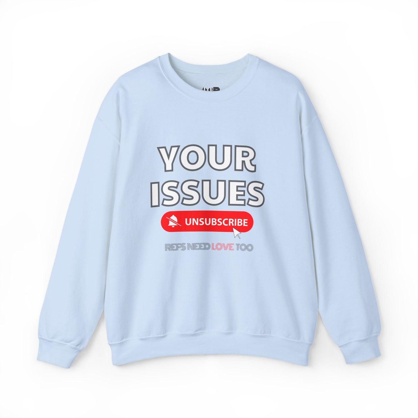Unsubscribe to Your Issues Unisex Heavy Crewneck Sweatshirt | Gifts For Referees | For Sports officials