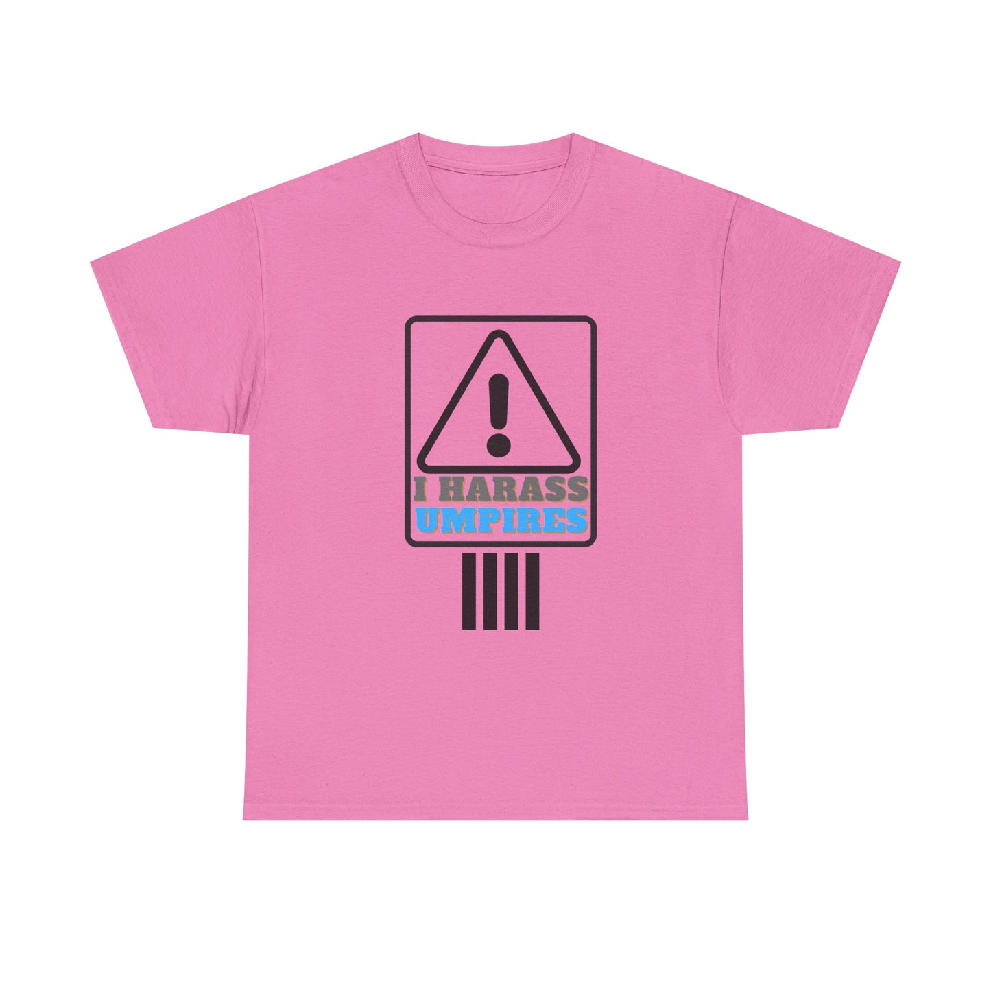 I Harass Umps | Heavy Cotton Tee | For the fans who don't like umpires | Screen printed | Five color options | Sizes S-5XL