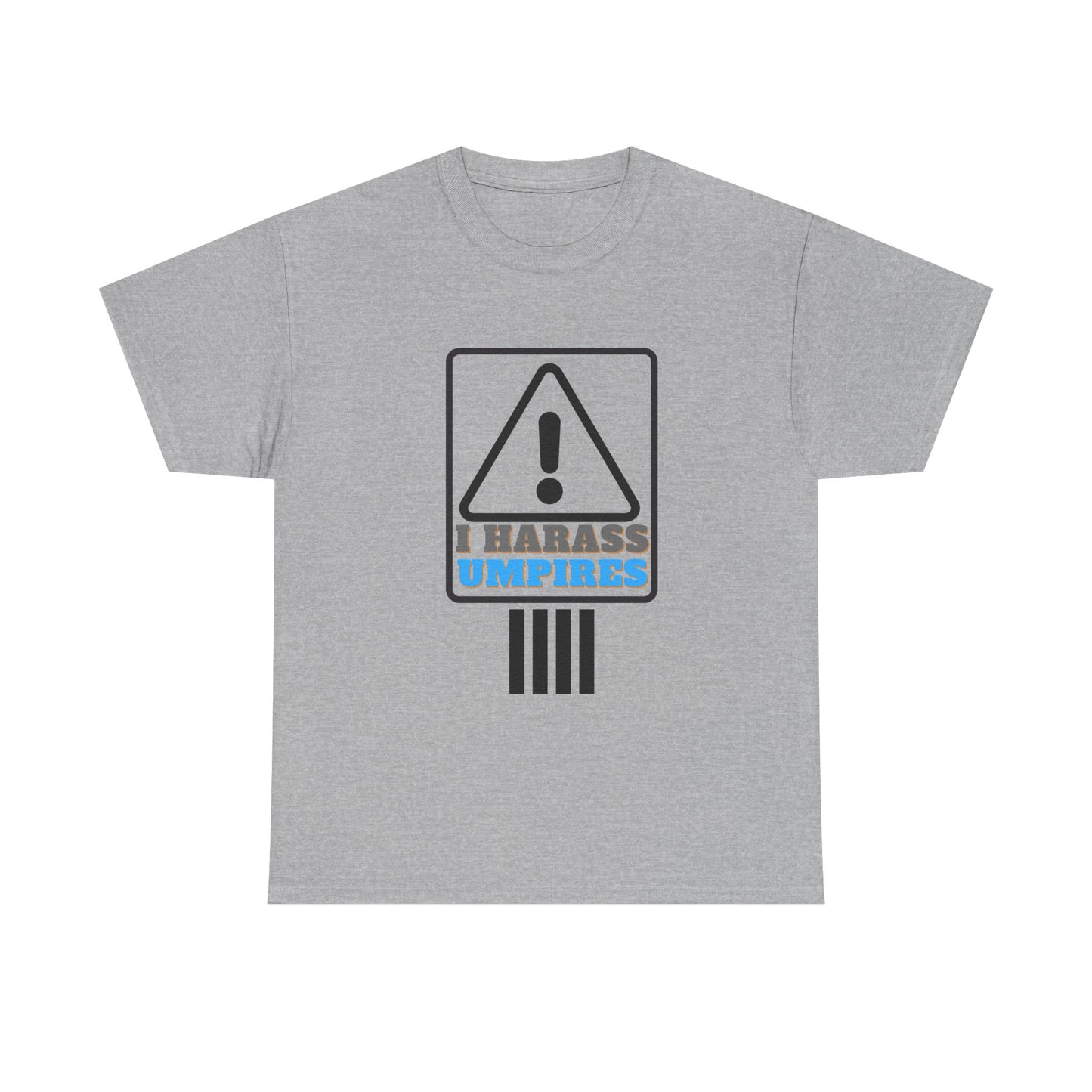 I Harass Umps | Heavy Cotton Tee | For the fans who don't like umpires | Screen printed | Five color options | Sizes S-5XL