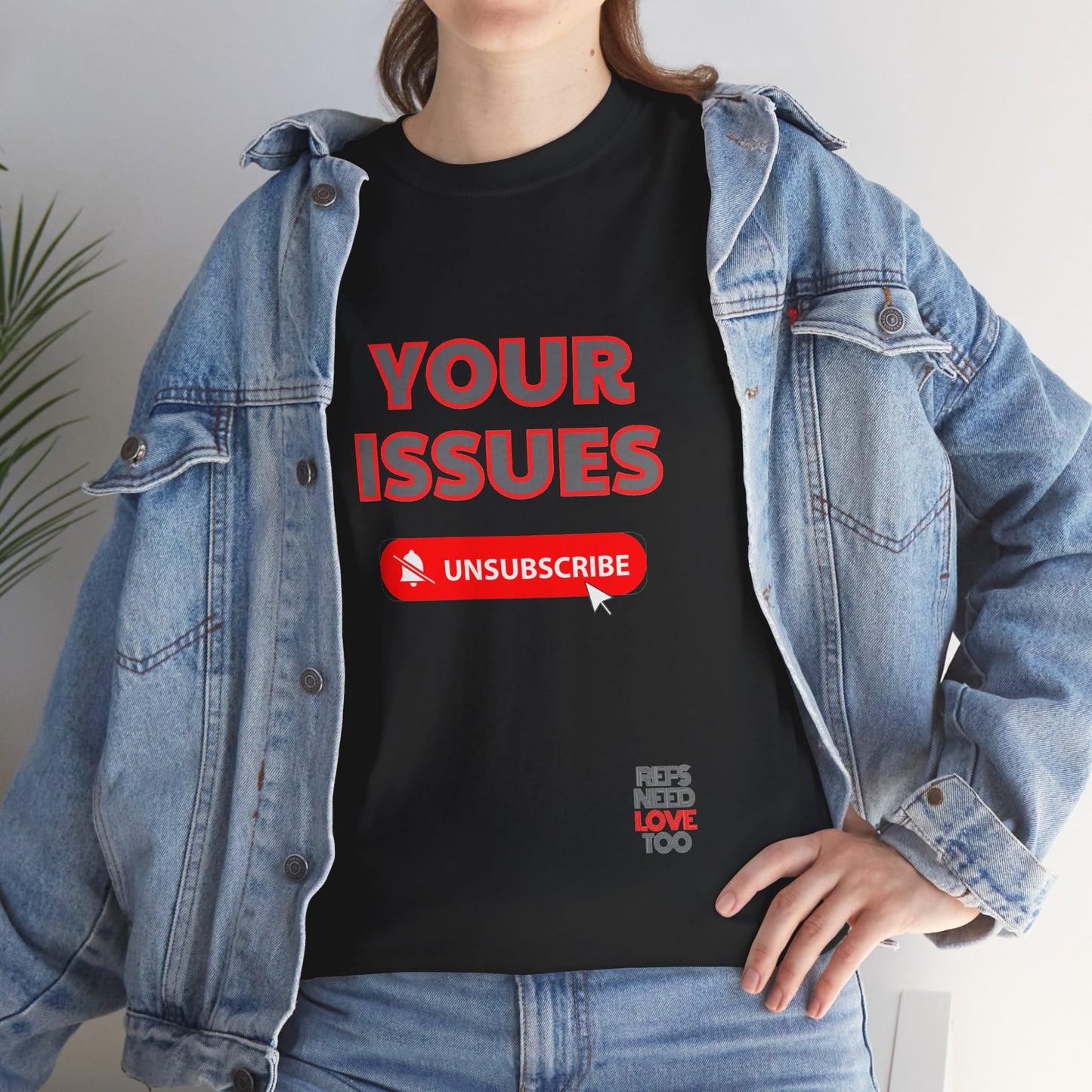 Unsubscribe to your issues tee | Great Gift for Refs | Creating Boundaries is mentally healthy | Shirt For sports officials | Sarcasm for Referees | Funny Ref t shirt
