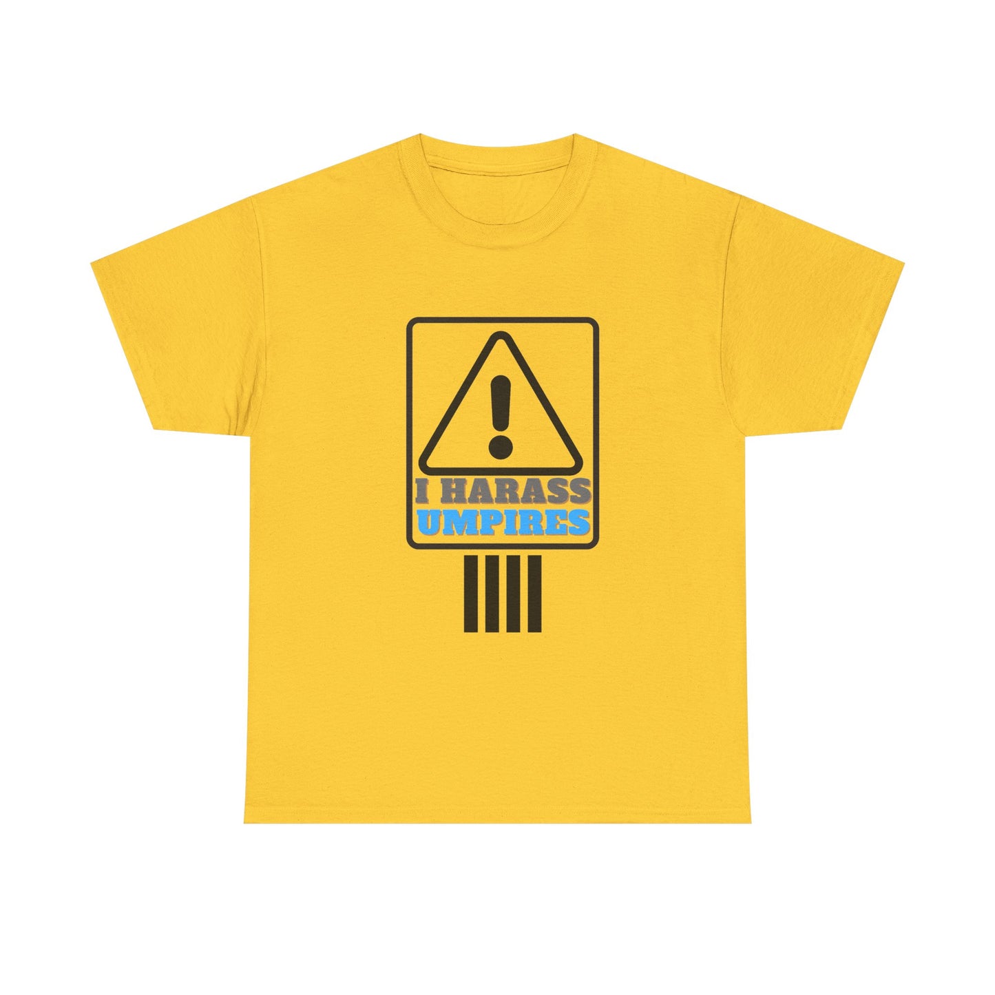 I Harass Umps | Heavy Cotton Tee | For the fans who don't like umpires | Screen printed | Five color options | Sizes S-5XL