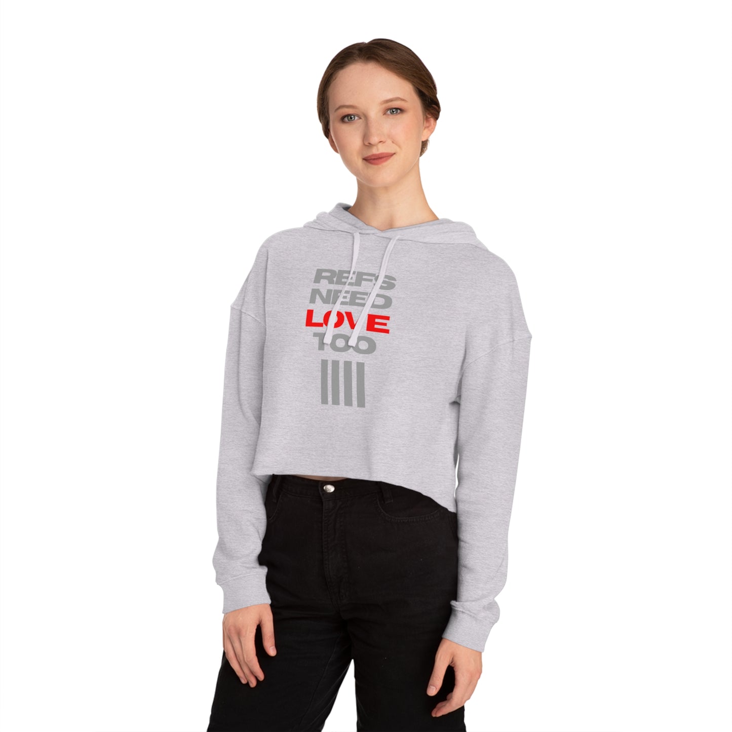 Refs Need Love Too Women's Cropped Hooded Sweatshirt | For Mom Refs | For women sports officials |