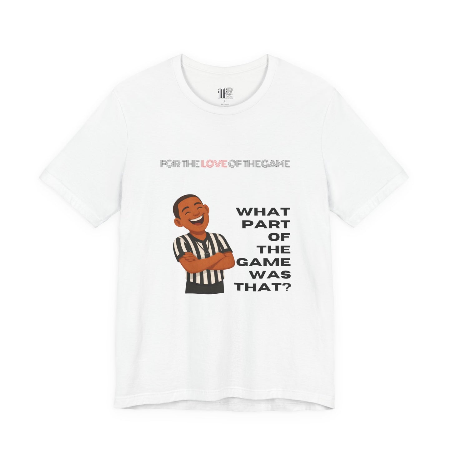 “What Part of the Game Was That?” Sports Humor Referee T-Shirt
