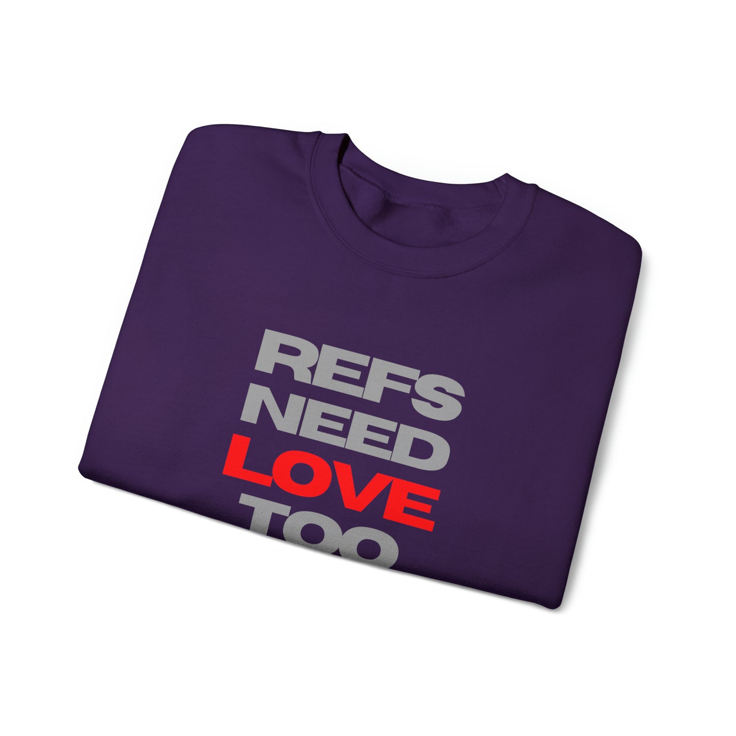 Refs Need Love Too Unisex Heavy Blend™ Crewneck Sweatshirt | Gifts for Refs | For Sports Officials | Christmas gift for Referees | Referee apparel