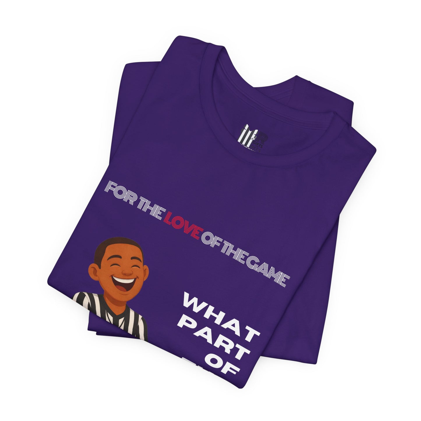 “What Part of the Game Was That?” Sports Humor Referee T-Shirt