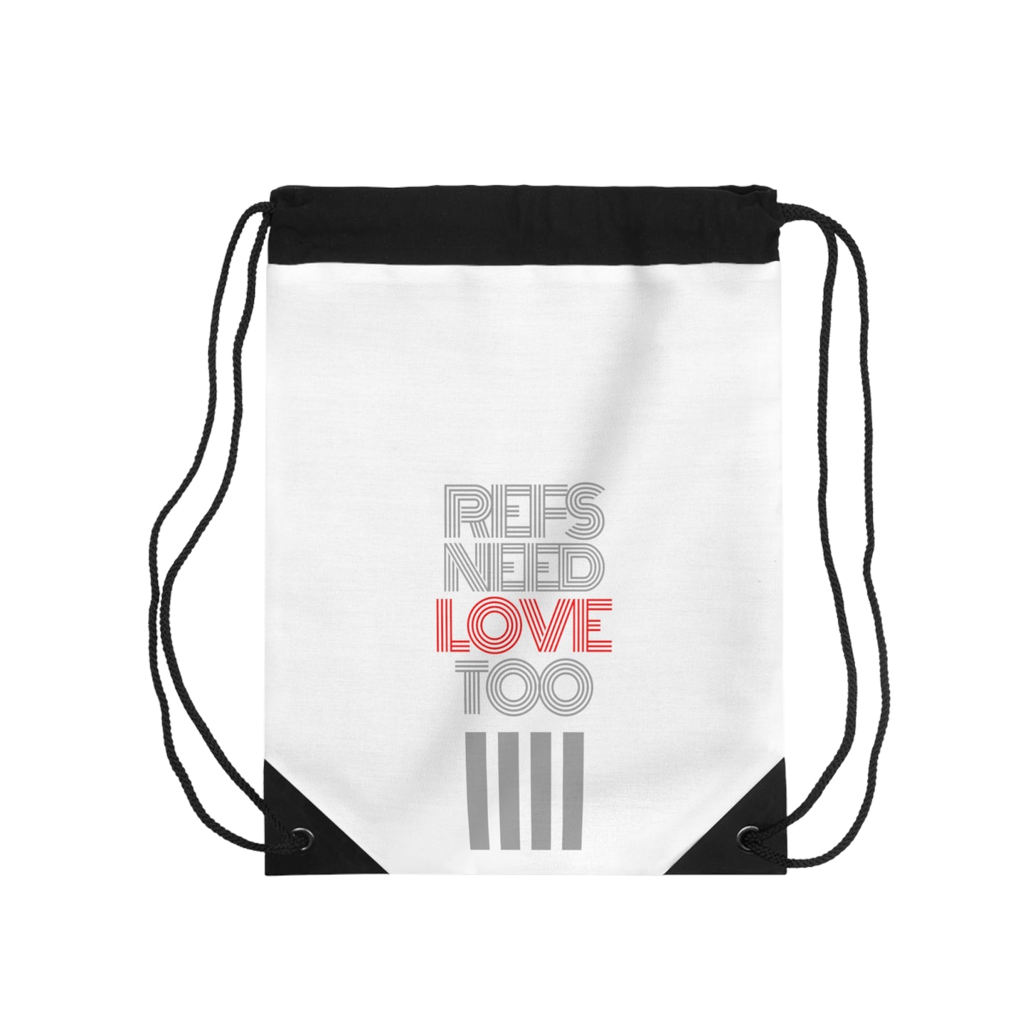 Refs Need Love Too Drawstring Bag | Perfect Referee Shoe Bag | Gifts for Refs | White Lightweight Shoe Tote | Ref Gym Bag | For sports officials