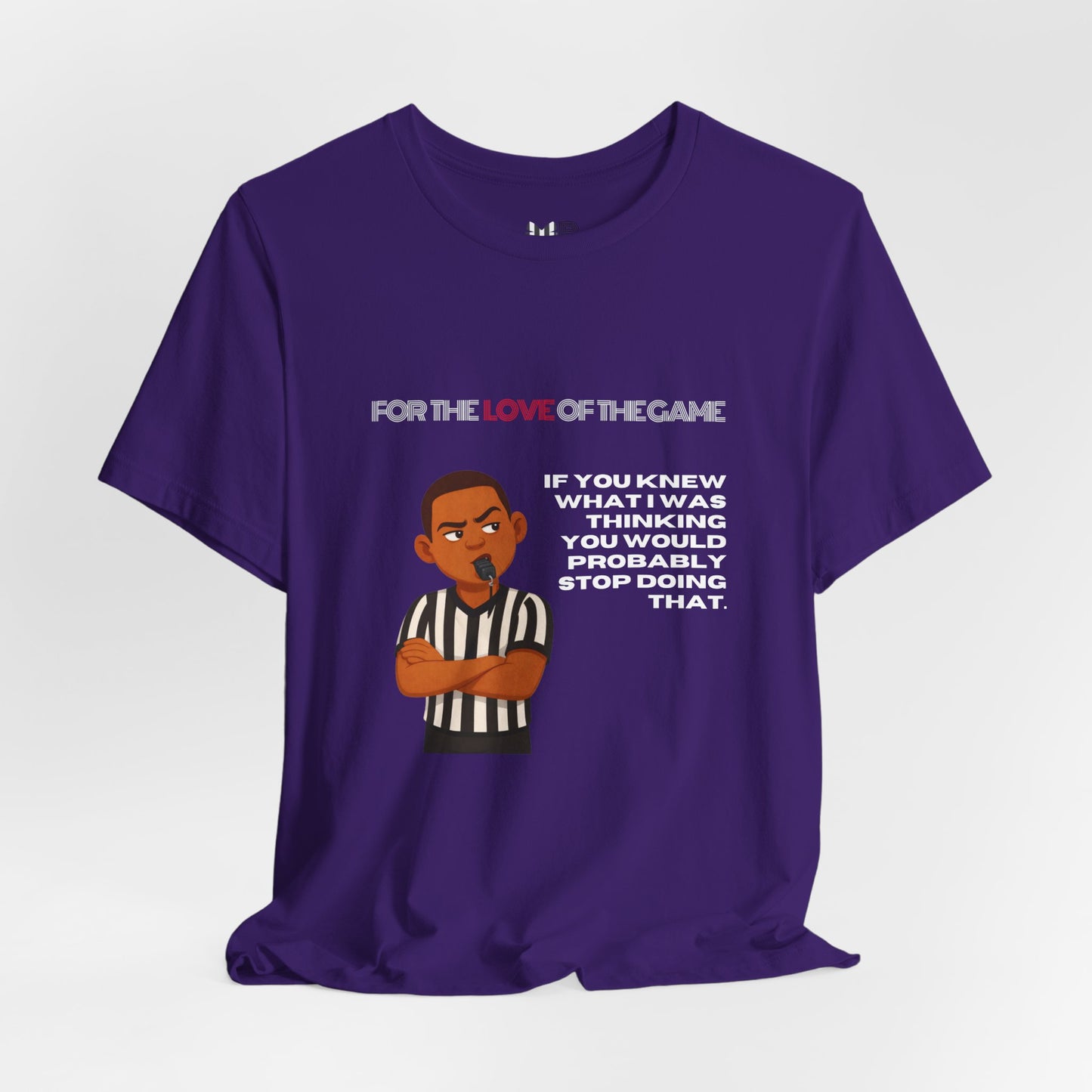 Funny Referee Tee 'If You Knew What I Was Thinking...' | Humorous Ref t-shirt
