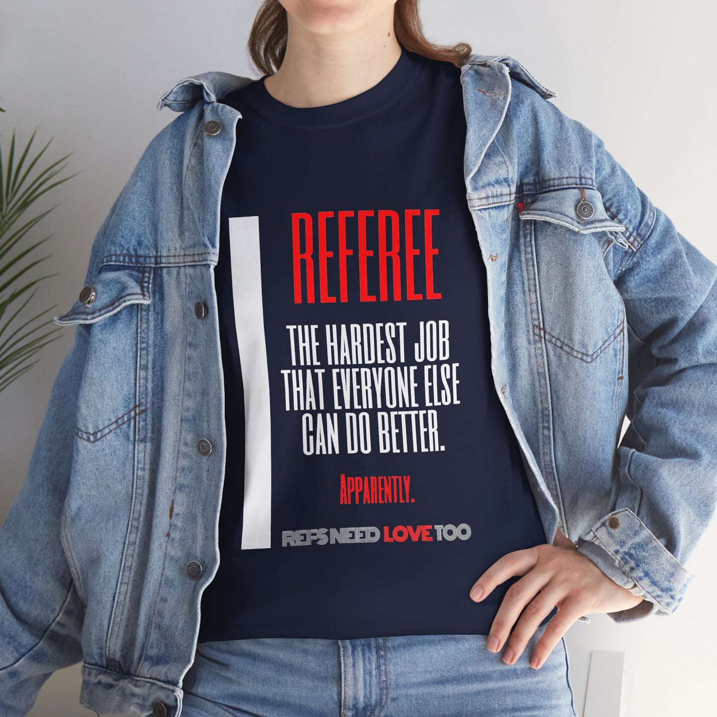 The Hardest Job Cotton Tee | Great Gift for Refs | Referee Gifts | For Sports Officials | For Umpires | Screen printed | Shirt for referees | Referee appreciation
