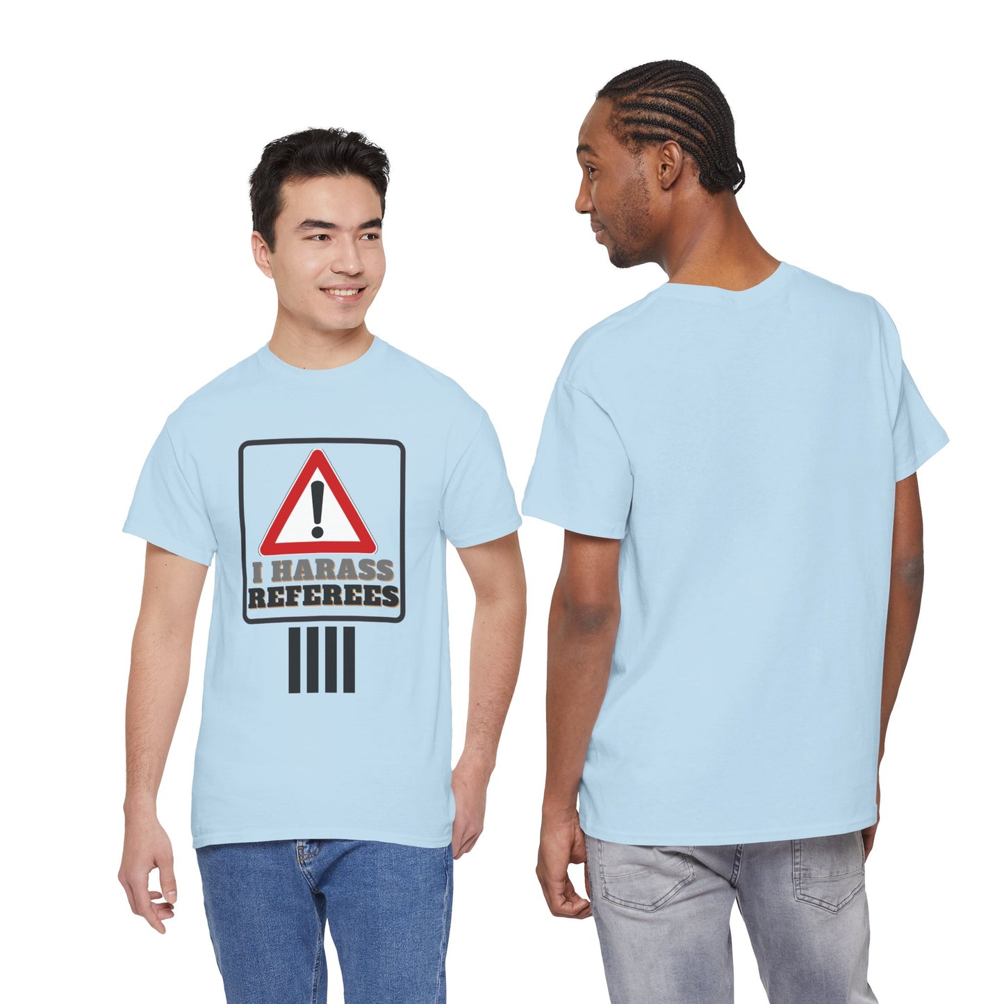 I Harass Refs | Heavy Cotton Tee | For the fans | Screen printed |  5 color options | Sizes S-5XL