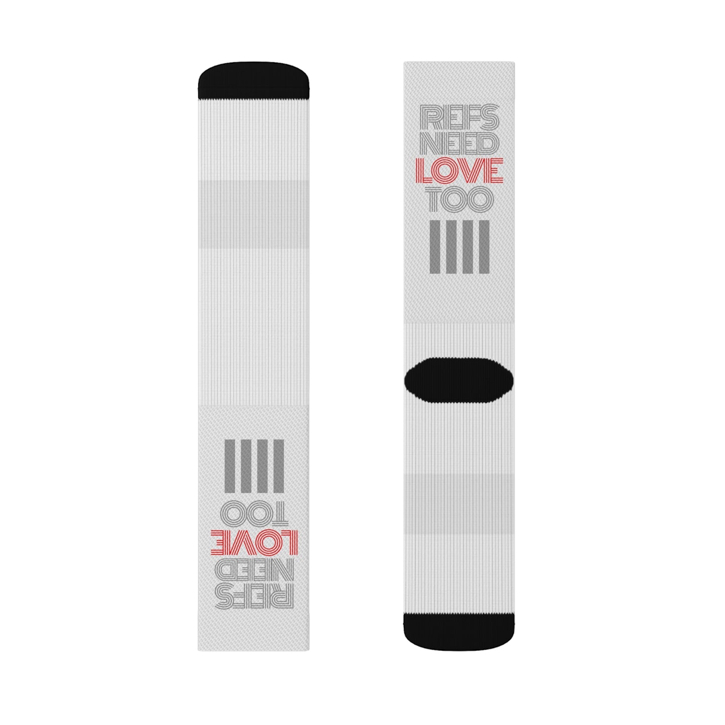 Refs Need Love Too Sublimation Socks For Awesome Referees | Only available in white | Show your love | Gifts For Refs | For Sports Officials