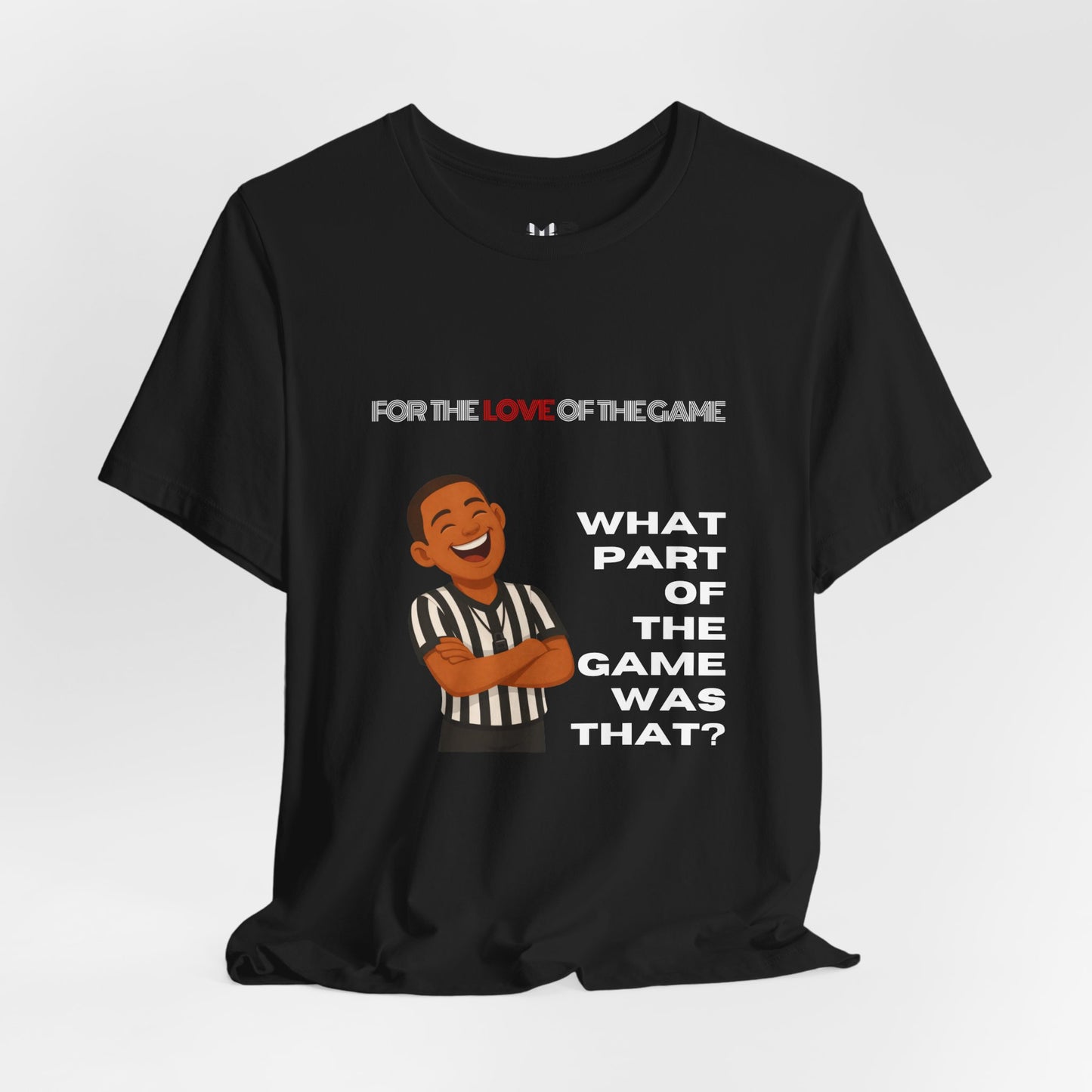 “What Part of the Game Was That?” Sports Humor Referee T-Shirt